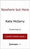 Nowhere but Here 2016 9780373212095 Front Cover