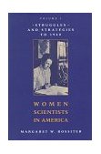 Women Scientists in America Struggles and Strategies to 1940