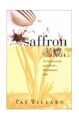Secrets of Saffron The Vagabond Life of the World's Most Seductive Spice 2002 9780807050095 Front Cover