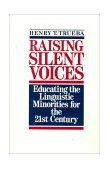 Raising Silent Voices Educating the Linguistic Minorities for the 21st Century 1988 9780838427095 Front Cover