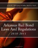 Arkansas Bail Bond Laws and Regulations Arkansas Bail Bond Laws 2010 9781453638095 Front Cover