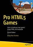Pro HTML5 Games Learn to Build Your Own Games Using HTML5 and JavaScript 2nd 9781484229095 Front Cover