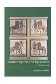 Roman Sports and Spectacles A Sourcebook cover art