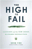 Too High to Fail Cannabis and the New Green Economic Revolution cover art