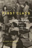First Class The Legacy of Dunbar, America's First Black Public High School cover art