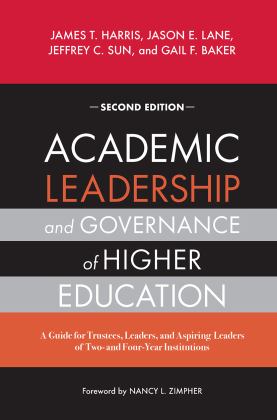 Academic Leadership and Governance in Higher Education A Guide for Trustees, Leaders, and Aspiring Leaders of Two- and Four-Year Institutions 2nd 9781642674095 Front Cover