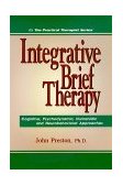 Integrative Brief Therapy Cognitive, Psychodynamic, Humanistic and Neurobehavioral Approaches cover art