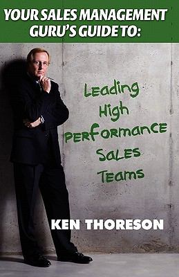 Your Sales Management Guru's Guide to Leading High-Performance Sales Teams 2011 9781935602095 Front Cover