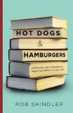 Hot Dogs and Hamburgers 2012 9781938416095 Front Cover
