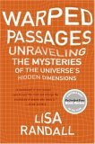 Warped Passages Unraveling the Mysteries of the Universe's Hidden Dimensions cover art
