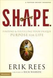 S. H. A. P. E. Finding and Fulfilling Your Unique Purpose for Life  9780310270096 Front Cover