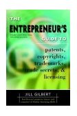 Entrepreneur's Guide to Patents, Copyrights, Trademarks, Trade Secrets and Licensing  cover art