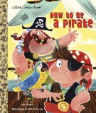 How to Be a Pirate 2014 9780449813096 Front Cover