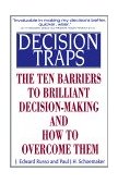 Decision Traps The Ten Barriers to Brilliant Decision-Making and How to Overcome Them  9780671726096 Front Cover