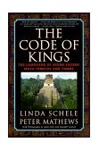 Code of Kings The Language of Seven Sacred Maya Temples and Tombs 1999 9780684852096 Front Cover