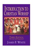 Introduction to Christian Worship Third Edition Revised and Expanded cover art