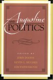 Augustine and Politics 2005 9780739110096 Front Cover
