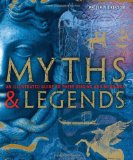 Myths and Legends An Illustrated Guide to Their Origins and Meanings 2009 9780756643096 Front Cover
