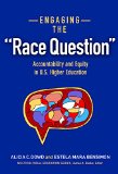 Engaging the Race Question Accountability and Equity in U. S. Higher Education  9780807756096 Front Cover