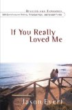 If You Really Loved Me 100 Questions on Dating, Relationships, and Sexual Purity cover art