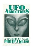 UFO Abductions A Dangerous Game 1989 9780879755096 Front Cover