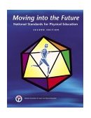 Moving into the Future National Standards for Physical Education cover art