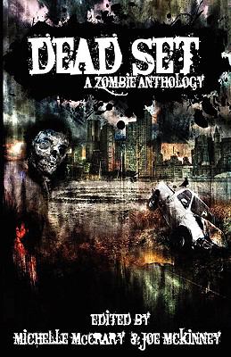 Dead Set A Zombie Anthology 2010 9780980185096 Front Cover
