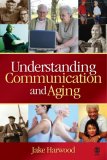 Understanding Communication and Aging Developing Knowledge and Awareness cover art
