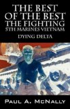 Best of the Best the Fighting 5th Marines Vietnam Dying Delta 2008 9781432726096 Front Cover