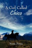 Girl Called Chico 2008 9781434368096 Front Cover
