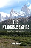 Intangible Empire Notes from a Vagrant Life 2013 9781489595096 Front Cover