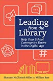 Leading from the Library Help Your School Community Thrive in the Digital Age  9781564847096 Front Cover