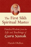 First Sikh Spiritual Master Timeless Wisdom from the Life and Teachings of Guru Nanak 2006 9781594732096 Front Cover