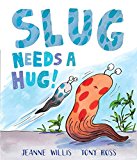Slug Needs a Hug!  9781783442096 Front Cover