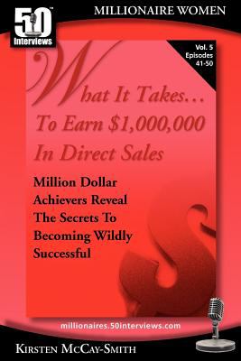 What It Takes... to Earn $1,000,000 in Direct Sales: Million Dollar Achievers Reveal the Secrets to Becoming Wildly Successful (Vol. 5) Jan  9781935689096 Front Cover