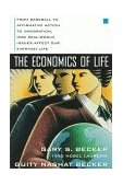Economics of Life: from Baseball to Affirmative Action to Immigration, How Real-World Issues Affect Our Everyday Life  9780070067097 Front Cover