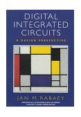 Digital Integrated Circuits A Design Perspective  9780131786097 Front Cover