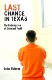 Last Chance in Texas : The Redemption of Criminal Youth cover art