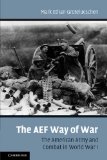 AEF Way of War The American Army and Combat in World War I
