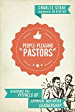 People-Pleasing Pastors Avoiding the Pitfalls of Approval-Motivated Leadership  9780830841097 Front Cover