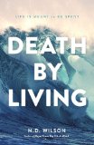 Death by Living Life Is Meant to Be Spent 2013 9780849920097 Front Cover