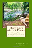 Thirty Days with the Psalms Vol Two of Thirty Days with God Series 2013 9781484014097 Front Cover