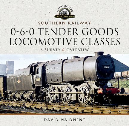Southern Railway, 0-6-0 Tender Goods Locomotive Classes A Survey and Overview  9781526770097 Front Cover