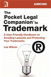 Pocket Legal Companion to Trademark A User-Friendly Handbook on Avoiding Lawsuits and Protecting Your Trademarks 2012 9781581159097 Front Cover
