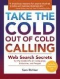 Take the Cold Out of Cold Calling Web Search Secrets for the Inside Info on Companies, Industries, and People cover art