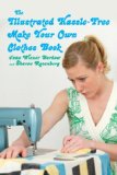 Illustrated Hassle-Free Make Your Own Clothes Book 2008 9781602393097 Front Cover