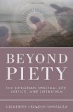 Beyond Piety The Christian Spiritual Life, Justice, and Liberation cover art