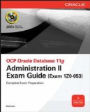 OCP Oracle Database 11g Administration II Exam Guide Exam 1Z0-053 cover art