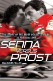 Senna Versus Prost The Story of the Most Deadly Rivalry in Formula One  9780099528098 Front Cover