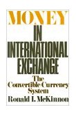 Money in International Exchange The Convertible Currency System 1979 9780195024098 Front Cover